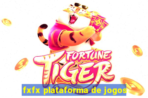 fxfx plataforma de jogos